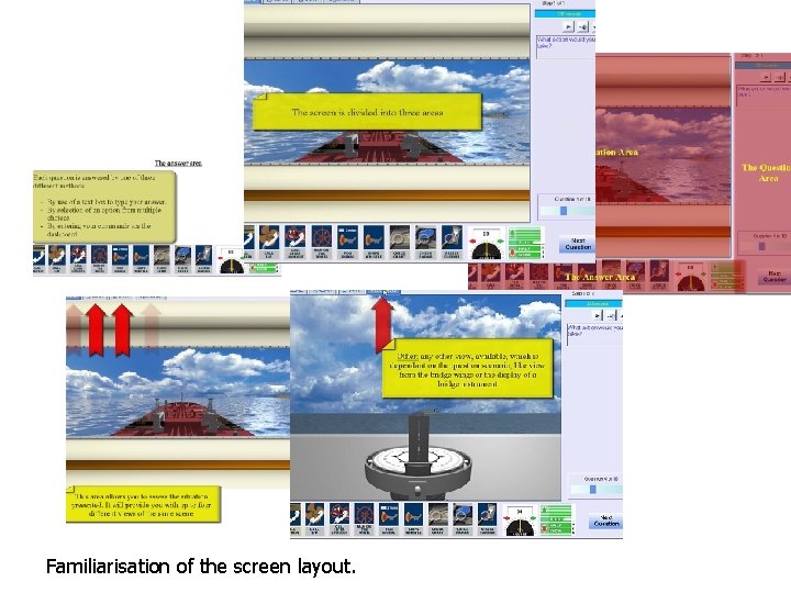 Familiarisation of the screen layout. 