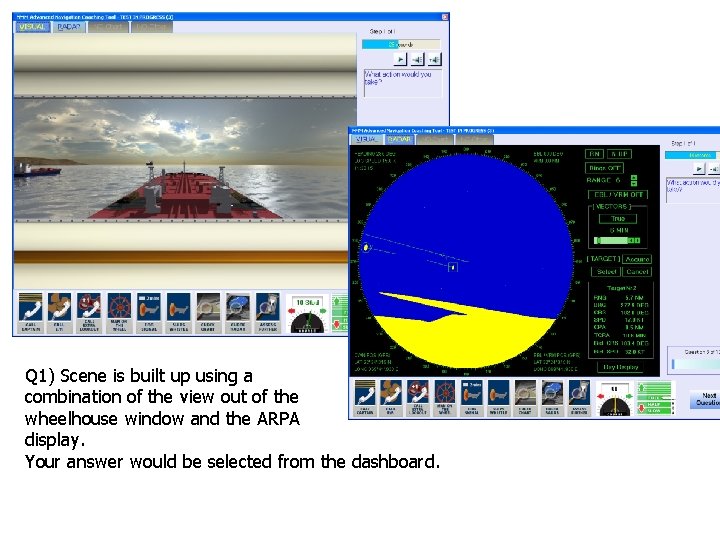 Q 1) Scene is built up using a combination of the view out of