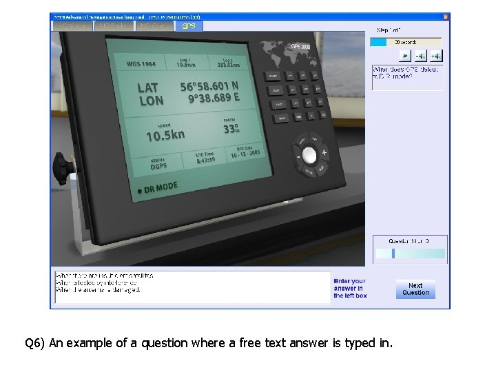 Q 6) An example of a question where a free text answer is typed