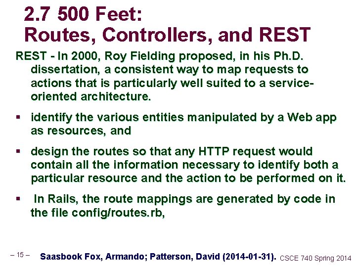 2. 7 500 Feet: Routes, Controllers, and REST - In 2000, Roy Fielding proposed,