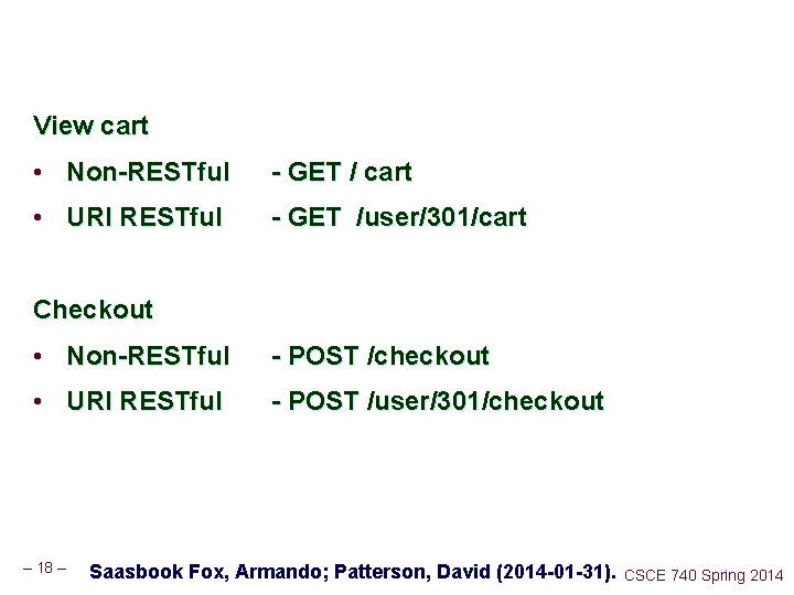 View cart • Non-RESTful - GET / cart • URI RESTful - GET /user/301/cart