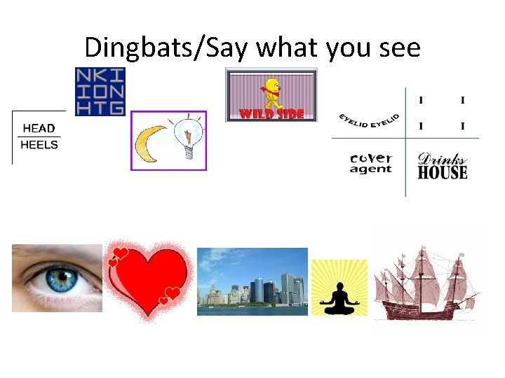 Dingbats/Say what you see 