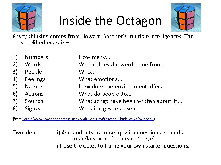 Inside the Octagon 8 way thinking comes from Howard Gardner’s multiple intelligences. The simplified