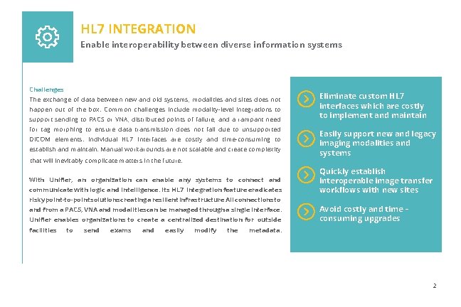 HL 7 INTEGRATION Enable interoperability between diverse information systems Challenges The exchange of data