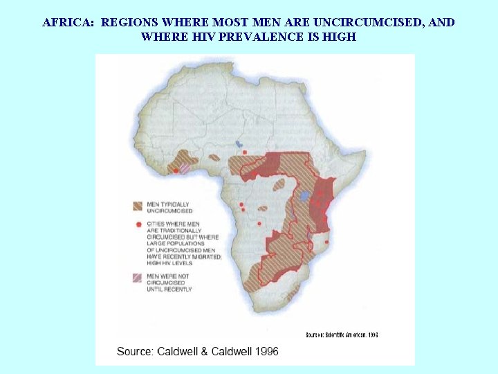 AFRICA: REGIONS WHERE MOST MEN ARE UNCIRCUMCISED, AND WHERE HIV PREVALENCE IS HIGH 