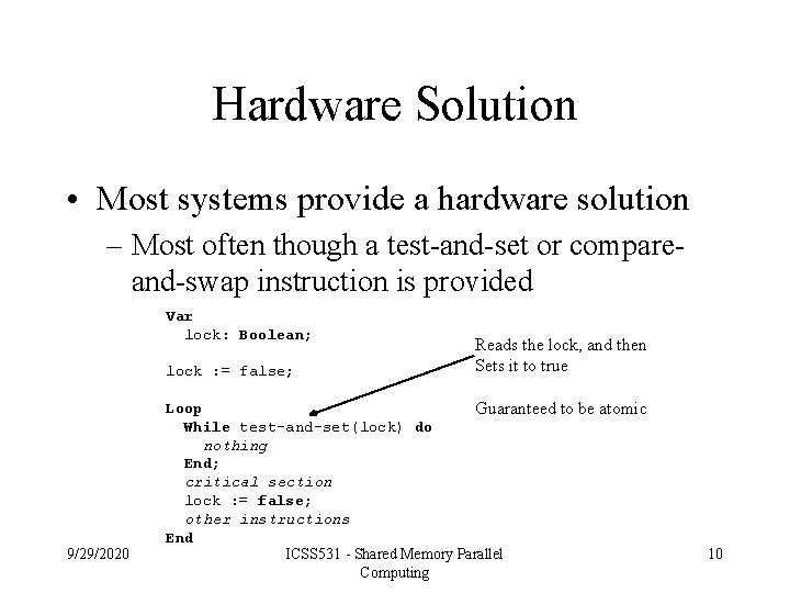 Hardware Solution • Most systems provide a hardware solution – Most often though a