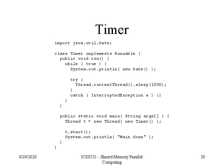 Timer import java. util. Date; class Timer implements Runnable { public void run() {