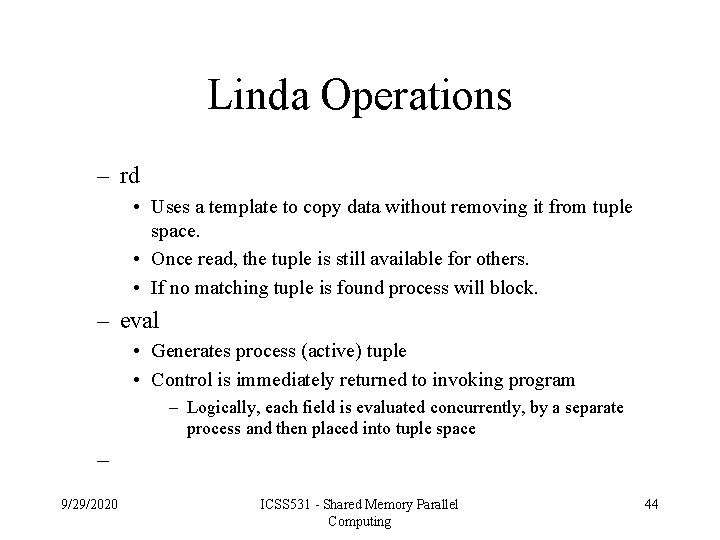 Linda Operations – rd • Uses a template to copy data without removing it