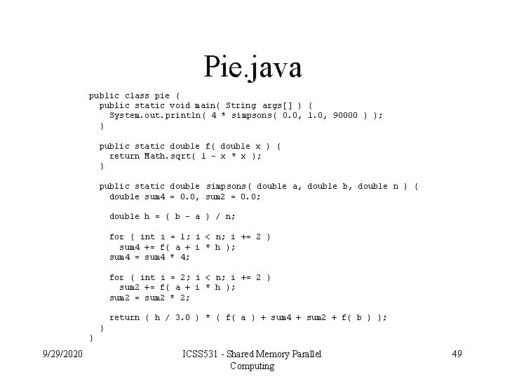 Pie. java public class pie { public static void main( String args[] ) {