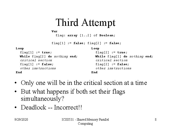 Third Attempt Var flag: array [1. . 2] of Boolean; flag[1] : = false;