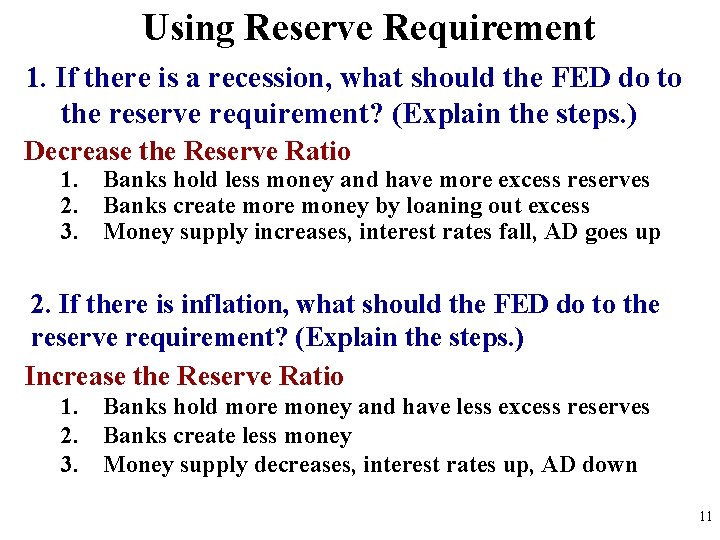 Using Reserve Requirement 1. If there is a recession, what should the FED do