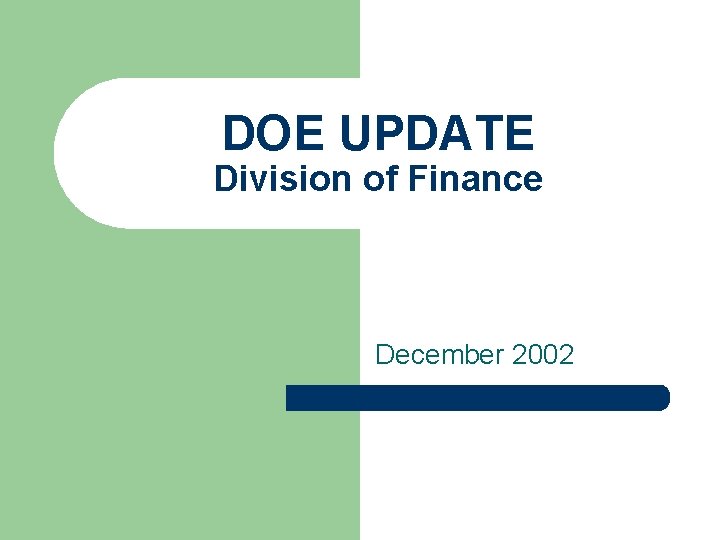 DOE UPDATE Division of Finance December 2002 