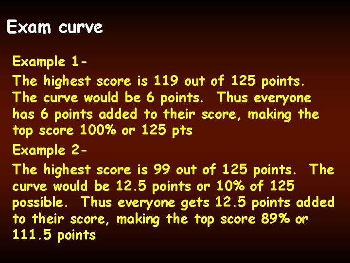 Exam curve Example 1 The highest score is 119 out of 125 points. The