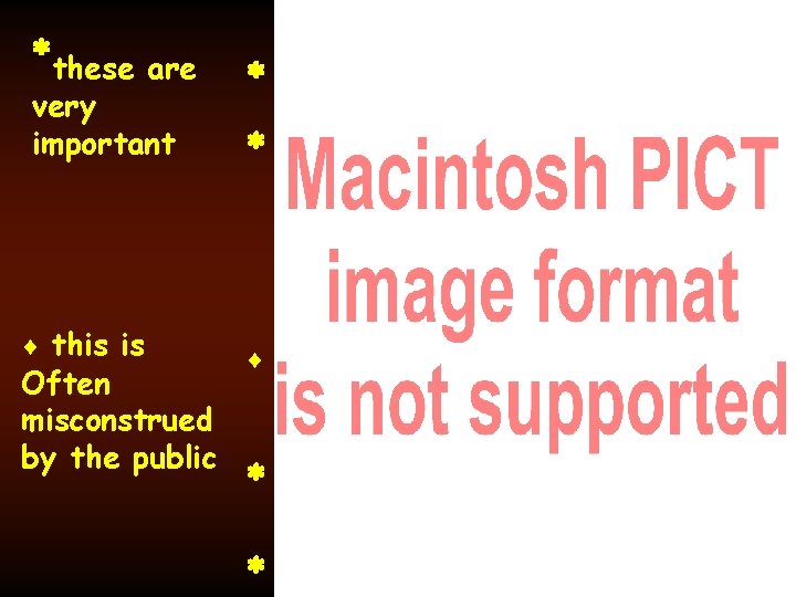  these are very important this is Often misconstrued by the public 