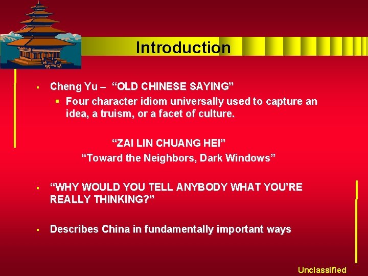 Introduction § Cheng Yu – “OLD CHINESE SAYING” § Four character idiom universally used