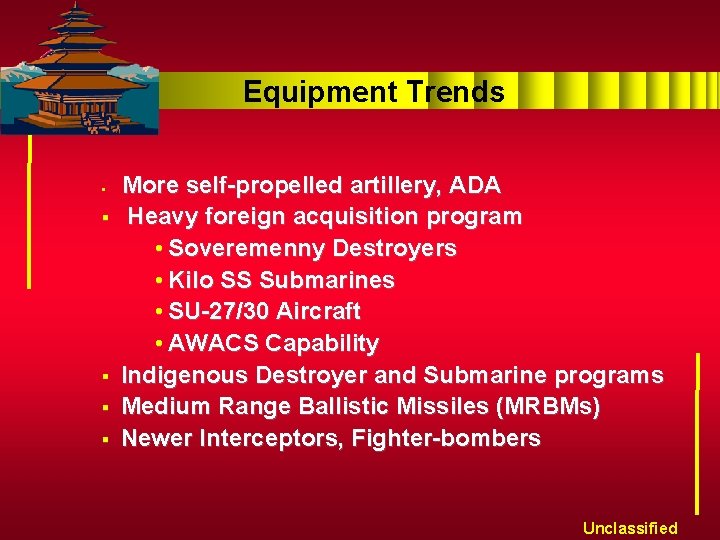 Equipment Trends § § § More self-propelled artillery, ADA Heavy foreign acquisition program •