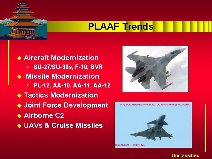 PLAAF Trends u Aircraft Modernization ú SU-27/SU-30 s, F-10, BVR u Missile Modernization ú