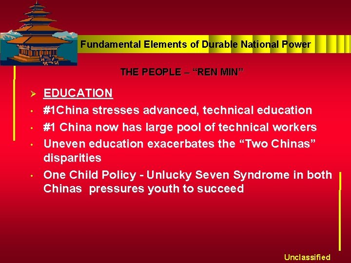 Fundamental Elements of Durable National Power THE PEOPLE – “REN MIN” Ø • •
