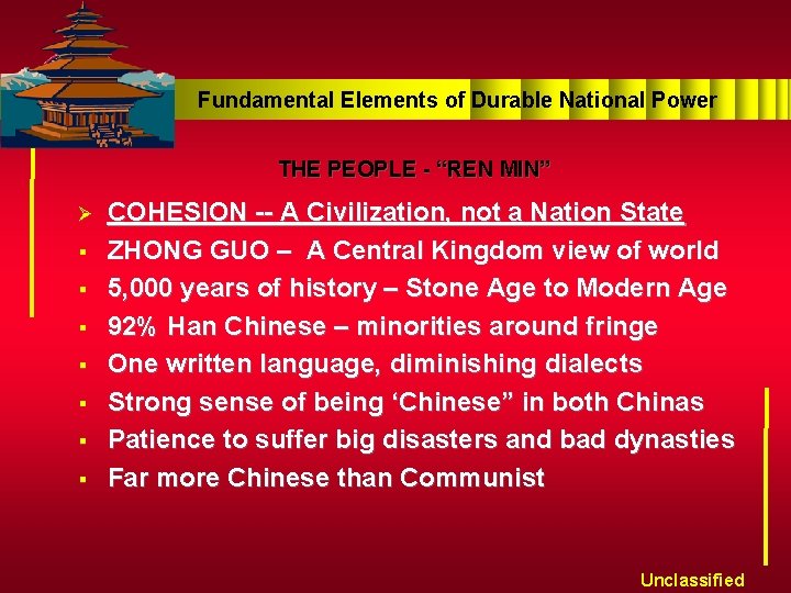 Fundamental Elements of Durable National Power THE PEOPLE - “REN MIN” Ø § §