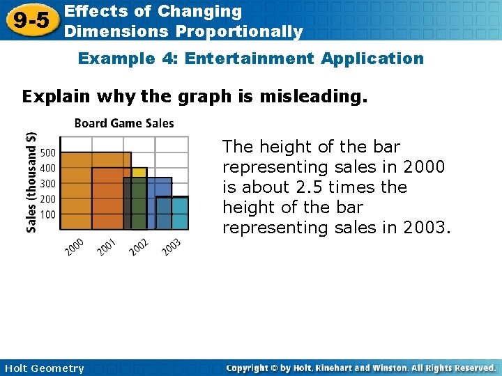 9 -5 Effects of Changing Dimensions Proportionally Example 4: Entertainment Application Explain why the