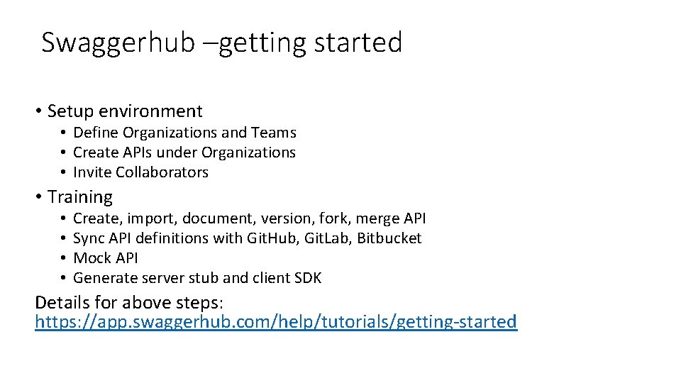 Swaggerhub –getting started • Setup environment • Define Organizations and Teams • Create APIs