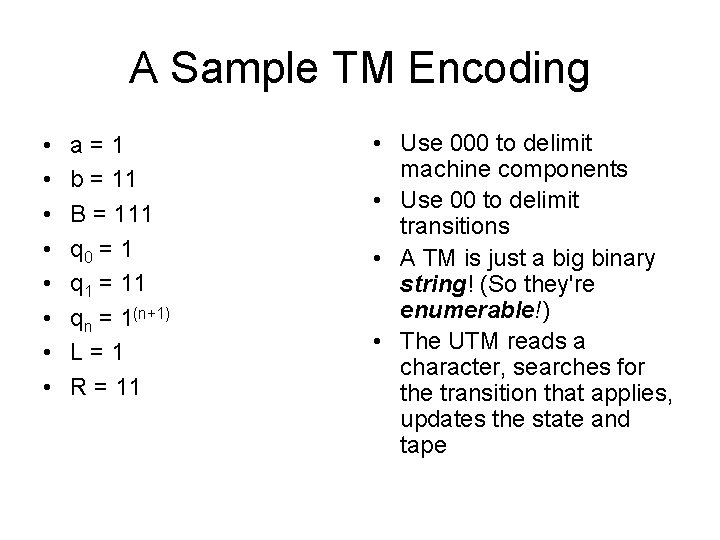 A Sample TM Encoding • • a=1 b = 11 B = 111 q