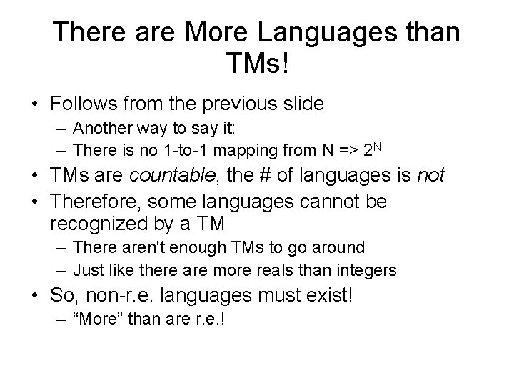 There are More Languages than TMs! • Follows from the previous slide – Another