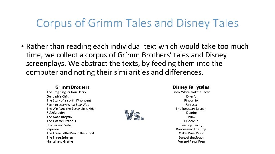 Corpus of Grimm Tales and Disney Tales • Rather than reading each individual text