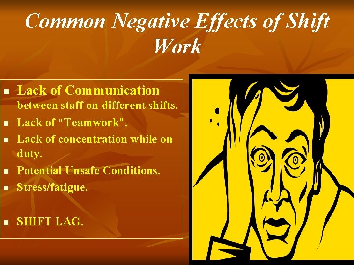 Common Negative Effects of Shift Work n Lack of Communication n between staff on