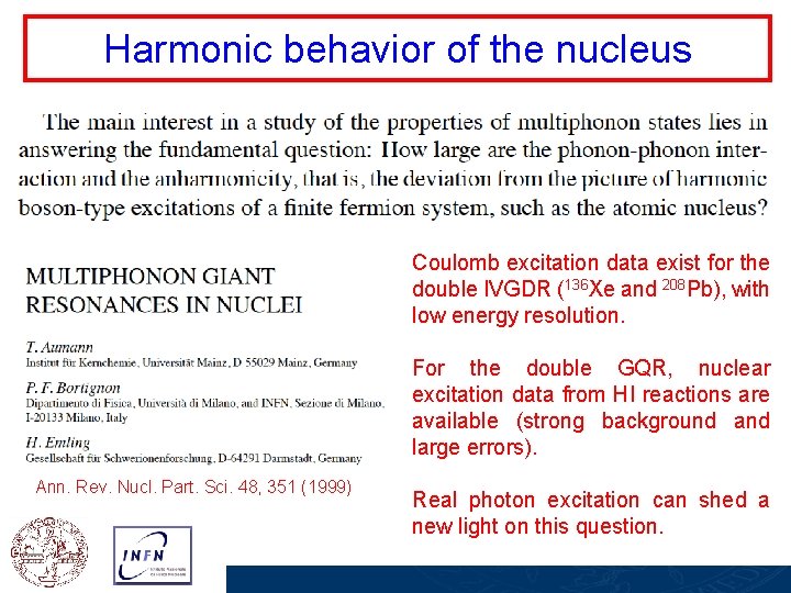 Harmonic behavior of the nucleus Coulomb excitation data exist for the double IVGDR (136
