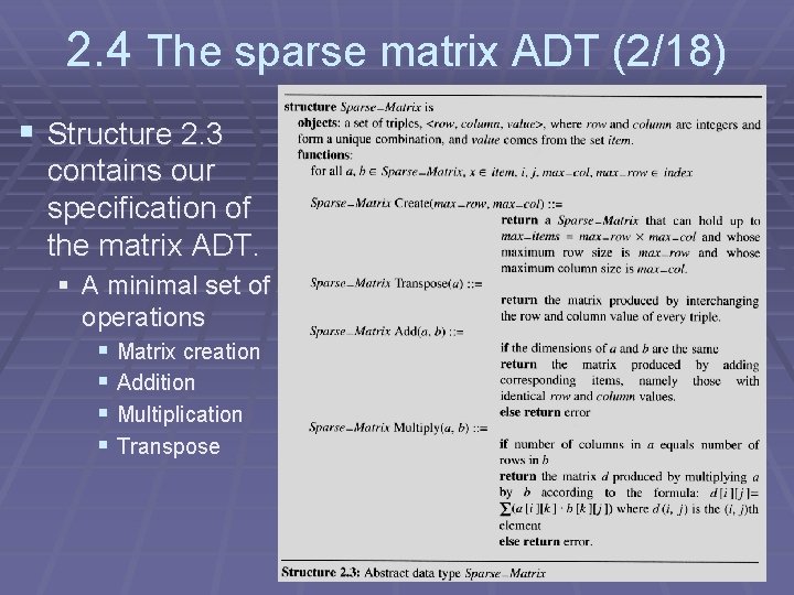 2. 4 The sparse matrix ADT (2/18) § Structure 2. 3 contains our specification