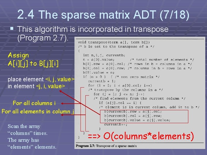 2. 4 The sparse matrix ADT (7/18) § This algorithm is incorporated in transpose