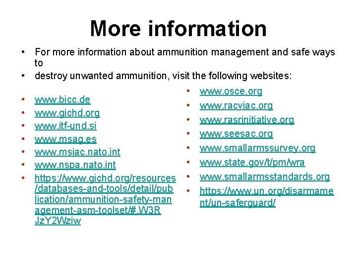 More information • For more information about ammunition management and safe ways to •