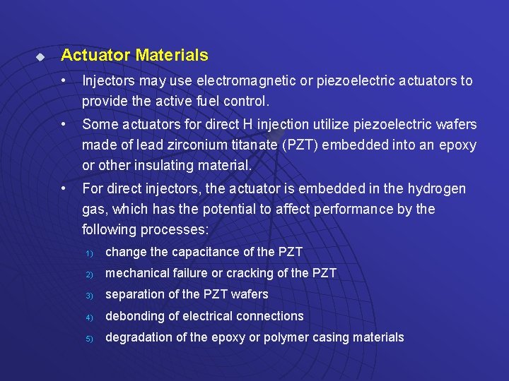 u Actuator Materials • Injectors may use electromagnetic or piezoelectric actuators to provide the