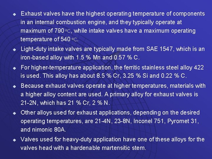 u u u Exhaust valves have the highest operating temperature of components in an