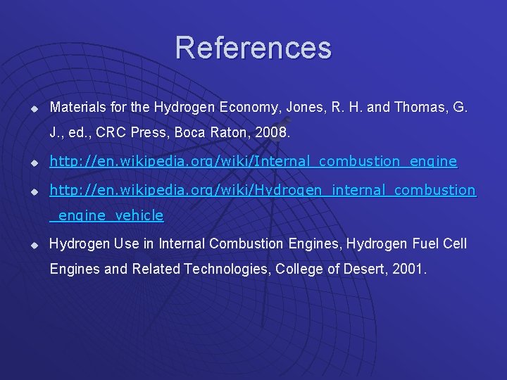 References u Materials for the Hydrogen Economy, Jones, R. H. and Thomas, G. J.