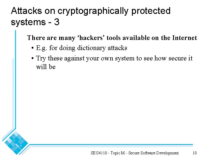 Attacks on cryptographically protected systems - 3 There are many ‘hackers’ tools available on Attacks on cryptographically protected systems - 3 There are many ‘hackers’ tools available on