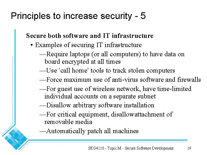 Principles to increase security - 5 Secure both software and IT infrastructure • Examples Principles to increase security - 5 Secure both software and IT infrastructure • Examples