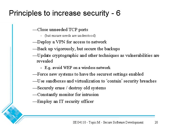 Principles to increase security - 6 —Close unneeded TCP ports - (but ensure needs Principles to increase security - 6 —Close unneeded TCP ports - (but ensure needs