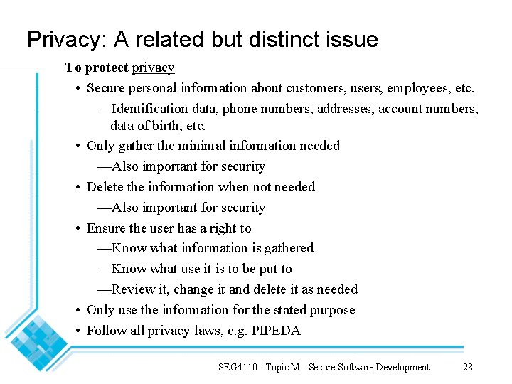 Privacy: A related but distinct issue To protect privacy • Secure personal information about Privacy: A related but distinct issue To protect privacy • Secure personal information about