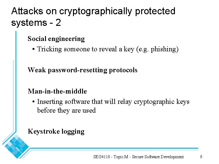 Attacks on cryptographically protected systems - 2 Social engineering • Tricking someone to reveal Attacks on cryptographically protected systems - 2 Social engineering • Tricking someone to reveal