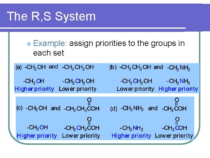 The R, S System l Example: assign priorities to the groups in each set The R, S System l Example: assign priorities to the groups in each set