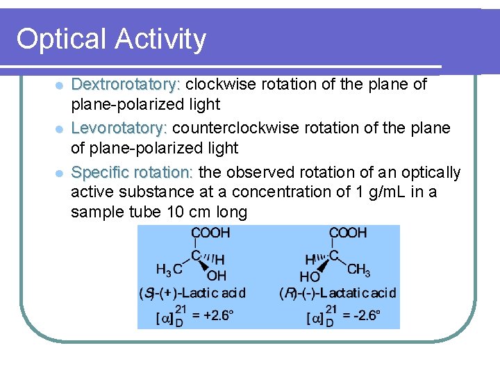 Optical Activity l l l Dextrorotatory: clockwise rotation of the plane of plane-polarized light Optical Activity l l l Dextrorotatory: clockwise rotation of the plane of plane-polarized light