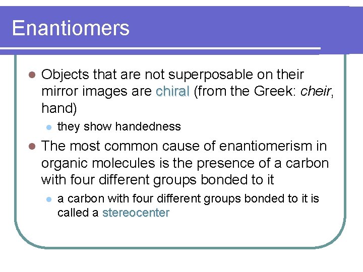Enantiomers l Objects that are not superposable on their mirror images are chiral (from Enantiomers l Objects that are not superposable on their mirror images are chiral (from