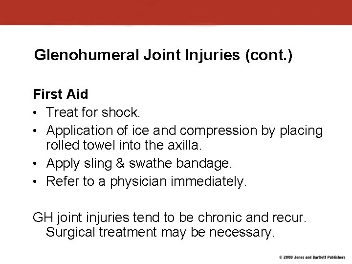 Glenohumeral Joint Injuries (cont. ) First Aid • Treat for shock. • Application of Glenohumeral Joint Injuries (cont. ) First Aid • Treat for shock. • Application of