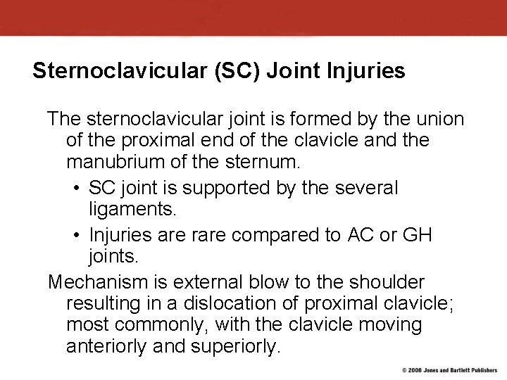 Sternoclavicular (SC) Joint Injuries The sternoclavicular joint is formed by the union of the Sternoclavicular (SC) Joint Injuries The sternoclavicular joint is formed by the union of the