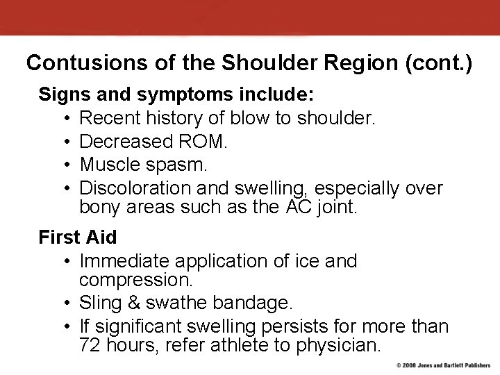 Contusions of the Shoulder Region (cont. ) Signs and symptoms include: • Recent history Contusions of the Shoulder Region (cont. ) Signs and symptoms include: • Recent history