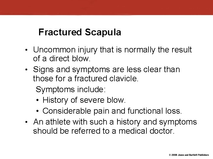 Fractured Scapula • Uncommon injury that is normally the result of a direct blow. Fractured Scapula • Uncommon injury that is normally the result of a direct blow.