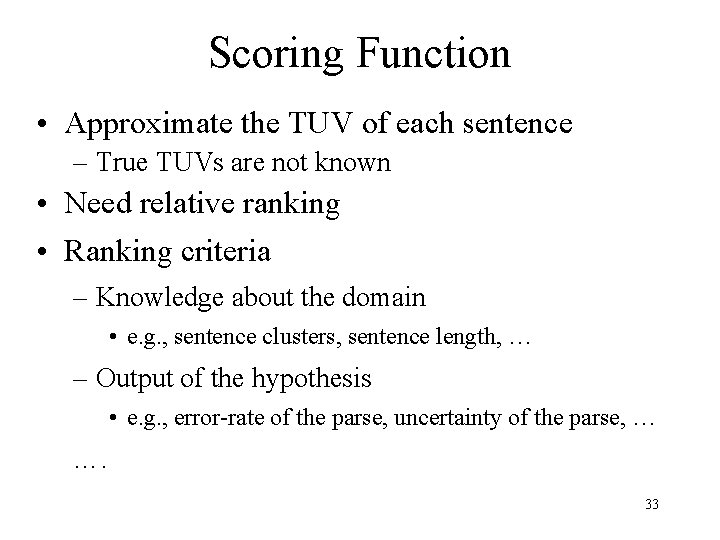 Scoring Function • Approximate the TUV of each sentence – True TUVs are not