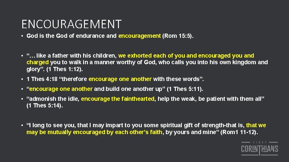 ENCOURAGEMENT • God is the God of endurance and encouragement (Rom 15: 5). •